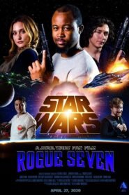 Star Wars: Rogue Seven – A Star Wars Fan Film